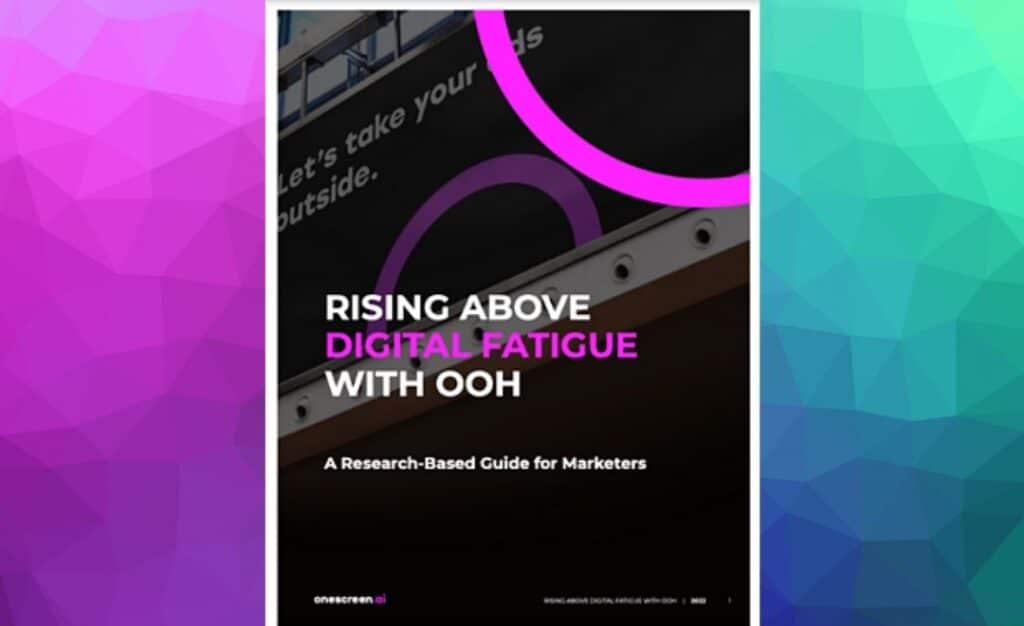 Rising Above Digital Fatigue with OOH